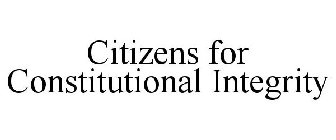 CITIZENS FOR CONSTITUTIONAL INTEGRITY