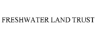 FRESHWATER LAND TRUST