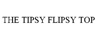 THE TIPSY FLIPSY TOP