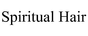 SPIRITUAL HAIR