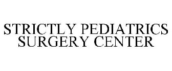STRICTLY PEDIATRICS SURGERY CENTER