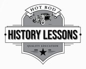 HOT ROD HISTORY LESSONS QUALITY EDUCATION BONA FIDE