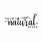 YOUR NATURAL STATE