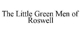 THE LITTLE GREEN MEN OF ROSWELL