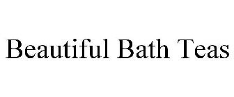 BEAUTIFUL BATH TEAS