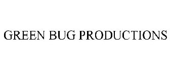 GREEN BUG PRODUCTIONS