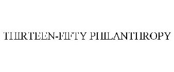 THIRTEEN-FIFTY PHILANTHROPY