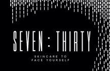 SEVEN:THIRTY SKINCARE TO FACE YOURSELF