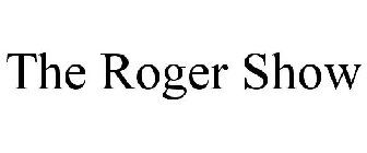 THE ROGER SHOW