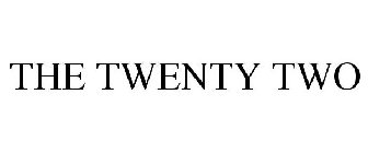 THE TWENTY TWO