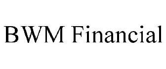 BWM FINANCIAL