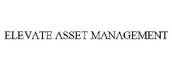 ELEVATE ASSET MANAGEMENT