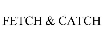 FETCH & CATCH