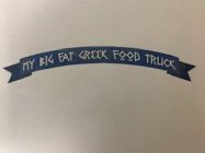 MY BIG FAT GREEK FOOD TRUCK