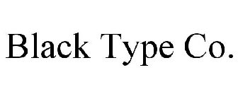 BLACK TYPE CO.