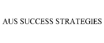AUS SUCCESS STRATEGIES