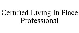 CERTIFIED LIVING IN PLACE PROFESSIONAL