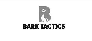 B BARK TACTICS