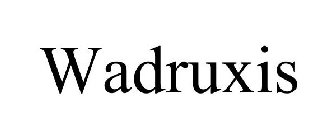 WADRUXIS