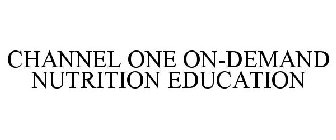CHANNEL ONE ON-DEMAND NUTRITION EDUCATION