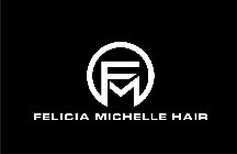 F M FELICIA MICHELLE HAIR