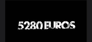 5280 EUROS