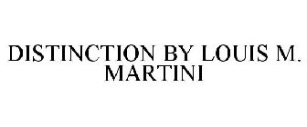 DISTINCTION BY LOUIS M. MARTINI