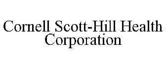CORNELL SCOTT-HILL HEALTH CORPORATION