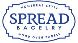 SPREAD BAGELRY - MONTREAL STYLE WOOD OVEN BAGELS