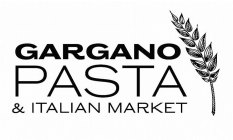GARGANO PASTA & ITALIAN MARKET