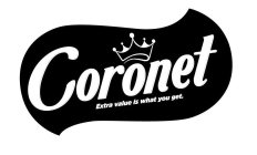 CORONET EXTRA VALUE IS WHAT YOU GET.
