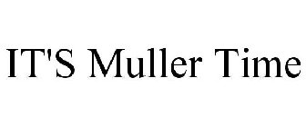 IT'S MULLER TIME