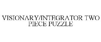 VISIONARY/INTEGRATOR TWO PIECE PUZZLE
