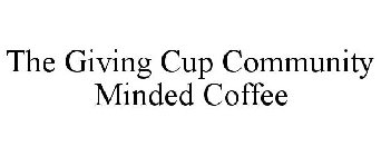 THE GIVING CUP COMMUNITY MINDED COFFEE