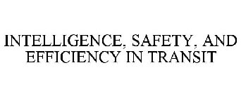 INTELLIGENCE, SAFETY, AND EFFICIENCY IN TRANSIT