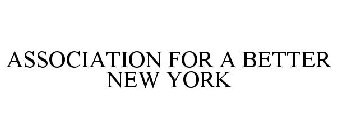 ASSOCIATION FOR A BETTER NEW YORK