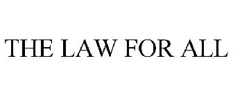 THE LAW FOR ALL