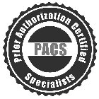 PACS PRIOR AUTHORIZATION CERTIFIED SPECIALISTS