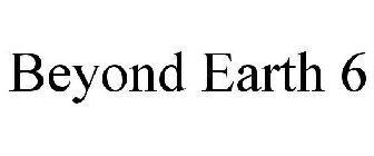 BEYOND EARTH 6