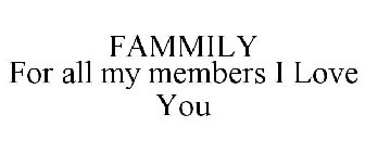 FAMMILY FOR ALL MY MEMBERS I LOVE YOU