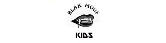 BLAK MOUF KIDS