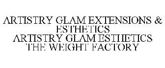 ARTISTRY GLAM EXTENSIONS & ESTHETICS ARTISTRY GLAM ESTHETICS THE WEIGHT FACTORY