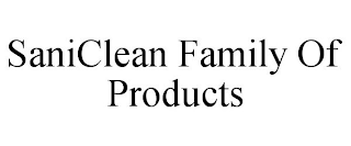 SANICLEAN FAMILY OF PRODUCTS