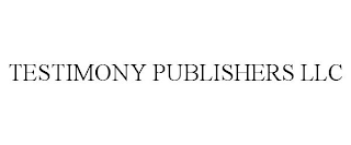 TESTIMONY PUBLISHERS LLC