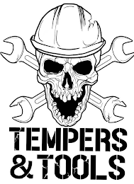 TEMPERS & TOOLS