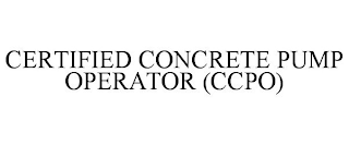 CERTIFIED CONCRETE PUMP OPERATOR (CCPO)