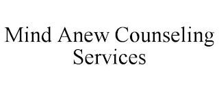 MIND ANEW COUNSELING SERVICES