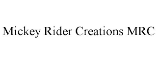 MICKEY RIDER CREATIONS MRC