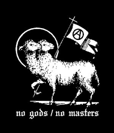 NO GODS/NO MASTERS