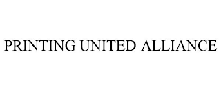 PRINTING UNITED ALLIANCE